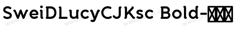 SweiDLucyCJKsc Bold字体转换